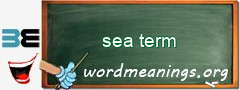 WordMeaning blackboard for sea term
